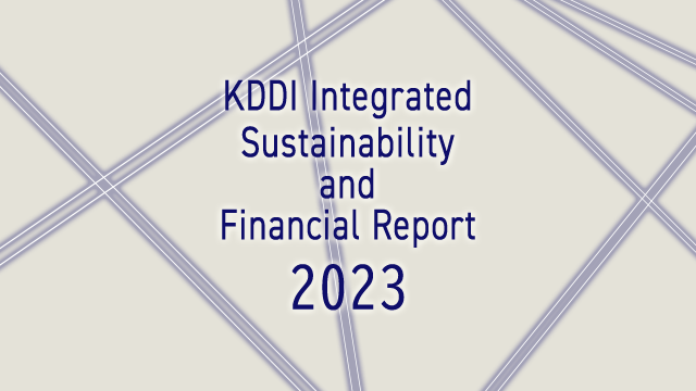 KDDI Integrated Sustainability and Financial Report 2023